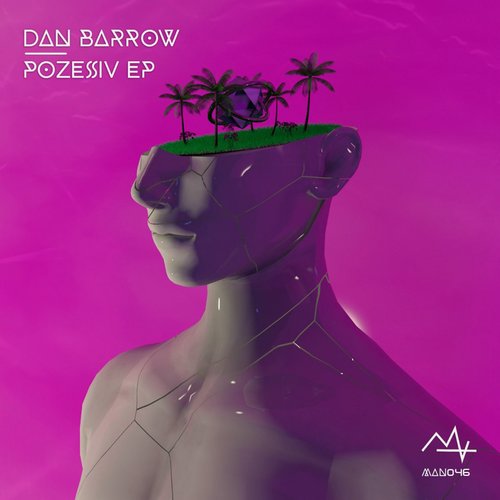 Dan Barrow - Pozesiv EP [MAN046]